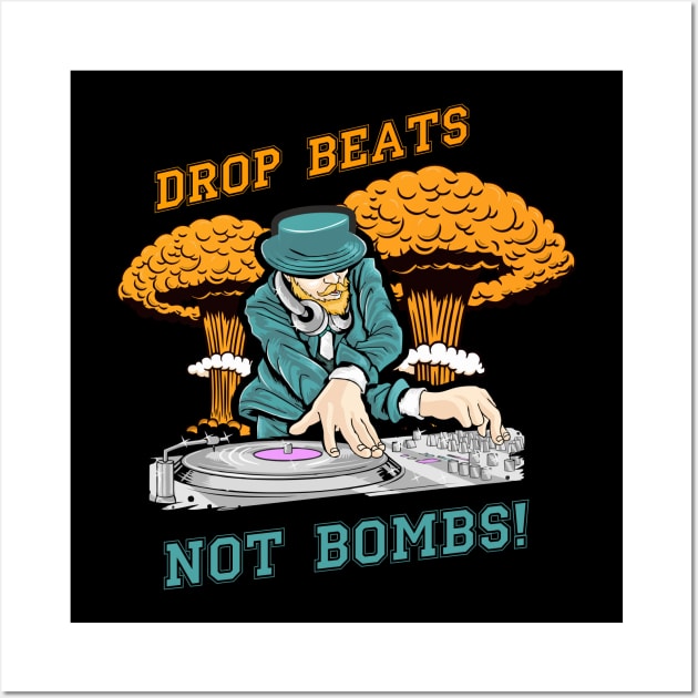 Drop Beats not Bombs Wall Art by FunnyphskStore